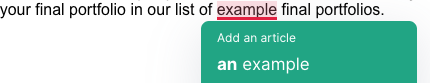 This screenshot shows Grammarly inaccurately suggesting to add “an” before “example,” which is inaccurate because example is used as a modifier of “portfolios,” not a noun that needs an article.