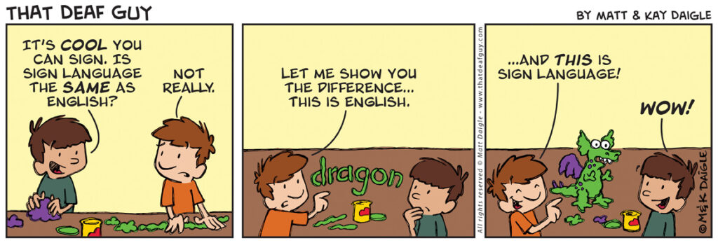 Comic depicting two children discussing English versus Sign Language using playdoh. While English is the spelled out word “dragon”, sign language is a molded dragon.