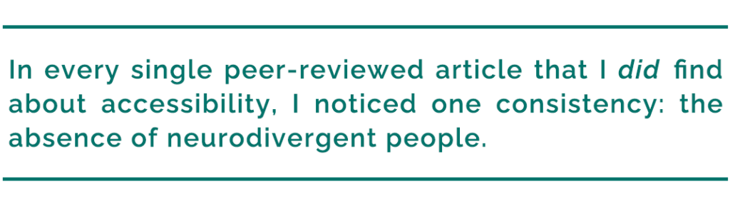 pull quote reads, "In every single peer-reviewed article that I did find about accessibility, I noticed one consistency: the absence of neurodivergent people."