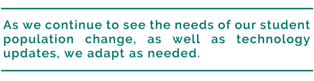 pull quote reads, "As we continue to see the needs of our student population change, as well as technology updates, we adapt as needed."