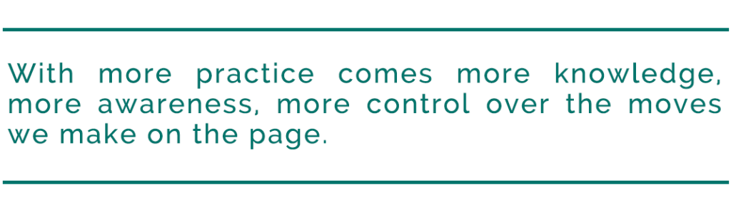 pull quote reads, "With more practice comes more knowledge, more awareness, more control over the moves we make on the page."