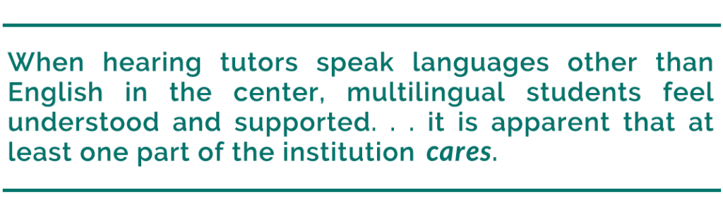 pull quote reads, "When hearing tutors speak languages other than English in the center, multilingual students feel understood and supported…it is apparent that at least one part of the institution cares."