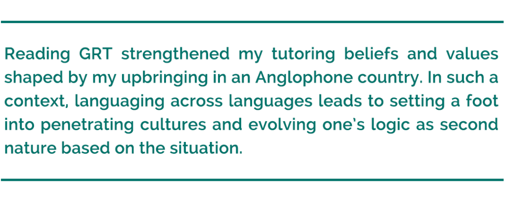 pull quote reads, "Reading GRT strengthened my tutoring beliefs and values shaped by my upbringing in an Anglophone country. In such a context, languaging across languages leads to setting foot into penetrating cultures and evolving one’s logic as second nature based on the situation."