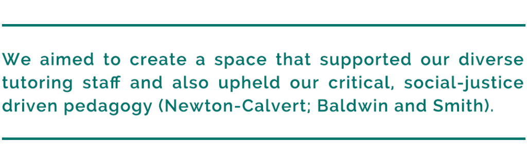 pull quote reads, "We aimed to create a space that supported our diverse tutoring staff and also upheld our critical, social-justice driven pedagogy (Newton-Calvert; Baldwin and Smith)."